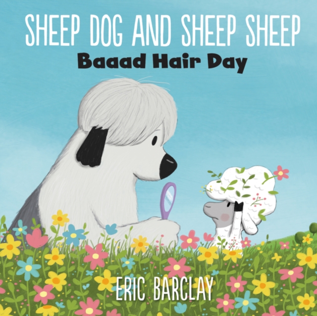Sheep Dog and Sheep Sheep: Baaad Hair Day, Hardback Book