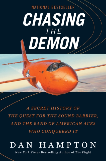 Chasing the Demon : A Secret History of the Quest for the Sound Barrier, and the Band of American Aces Who Conquered It, EPUB eBook