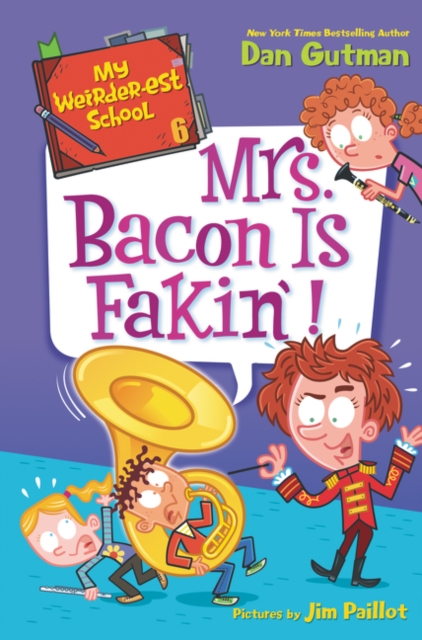 My Weirder-Est School #6: Mrs. Bacon Is Fakin'!, Paperback / softback Book