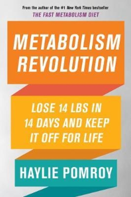 Metabolism Revolution : Lose 14 Pounds in 14 Days and Keep it off for Life, Hardback Book