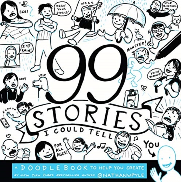 99 Stories I Could Tell : A Doodlebook To Help You Create, Paperback / softback Book