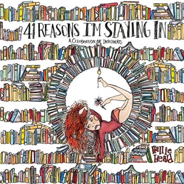 41 Reasons I'm Staying In : A Celebration of Introverts, Hardback Book