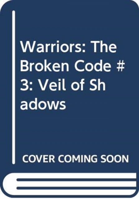 Warriors: The Broken Code #3: Veil of Shadows, Hardback Book