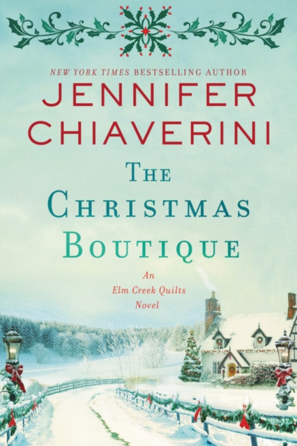 The Christmas Boutique : An Elm Creek Quilts Novel, Hardback Book
