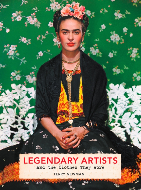 Legendary Artists and the Clothes They Wore, Hardback Book