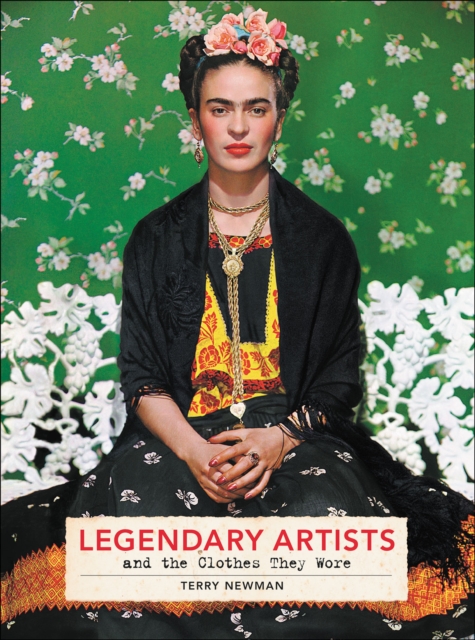 Legendary Artists and the Clothes They Wore, EPUB eBook