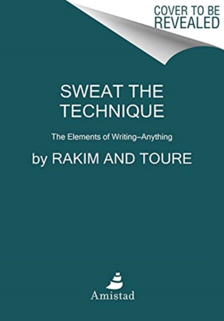 Sweat the Technique : Revelations on Creativity from the Lyrical Genius, Hardback Book