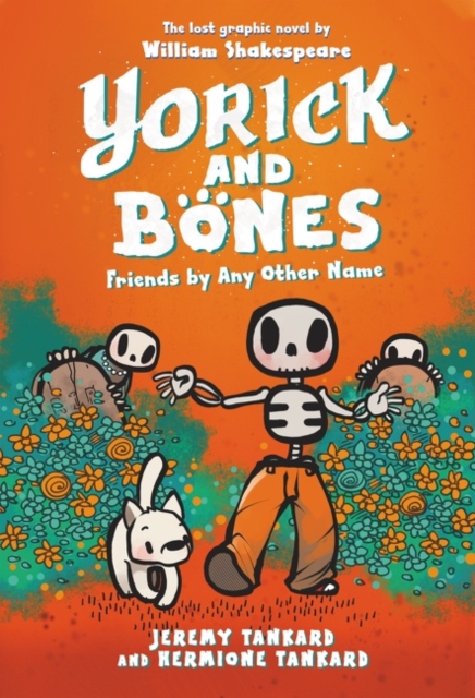 Yorick and Bones: Friends by Any Other Name, Paperback / softback Book