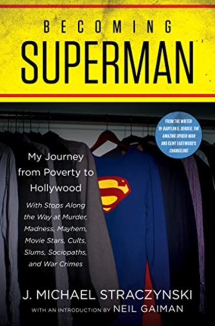 Becoming Superman : My Journey From Poverty to Hollywood, Hardback Book