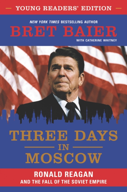 Three Days in Moscow Young Readers' Edition : Ronald Reagan and the Fall of the Soviet Empire, EPUB eBook