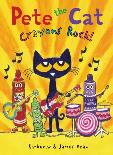Pete the Cat: Crayons Rock!, Hardback Book