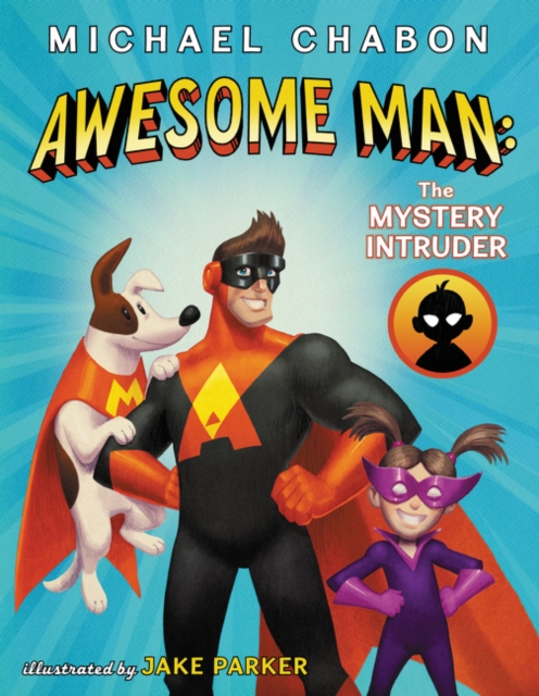 Awesome Man: The Mystery Intruder, Hardback Book