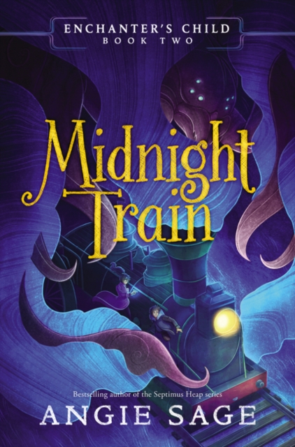Enchanter's Child, Book Two: Midnight Train, Hardback Book