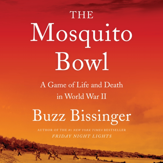 The Mosquito Bowl : A Game of Life and Death in World War II, eAudiobook MP3 eaudioBook