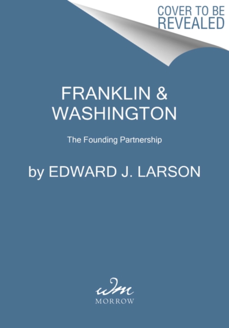 Franklin & Washington : The Founding Partnership, Hardback Book