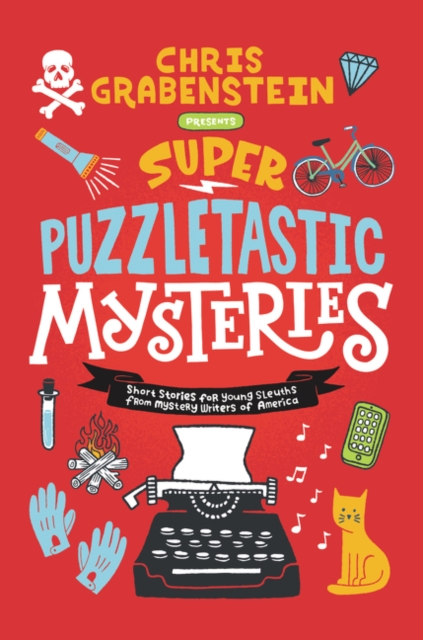 Super Puzzletastic Mysteries : Short Stories for Young Sleuths from Mystery Writers of America, Hardback Book