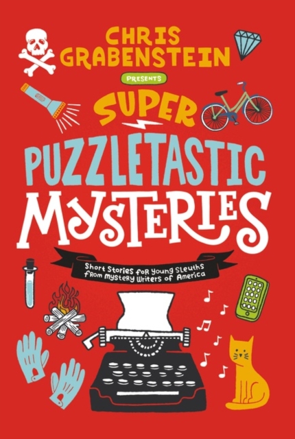 Super Puzzletastic Mysteries : Short Stories for Young Sleuths from Mystery Writers of America, Paperback / softback Book
