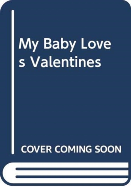 My Baby Loves Valentine's Day, Board book Book