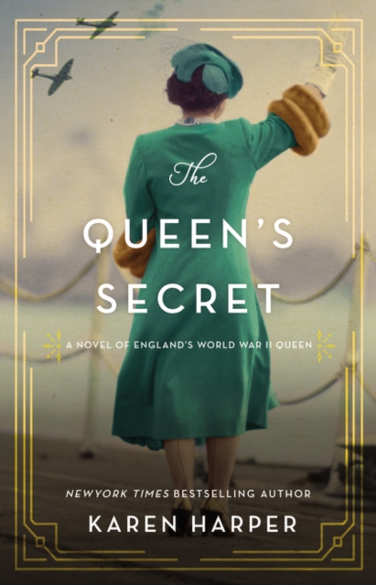 The Queen's Secret : A Novel of England's World War II Queen, Paperback / softback Book