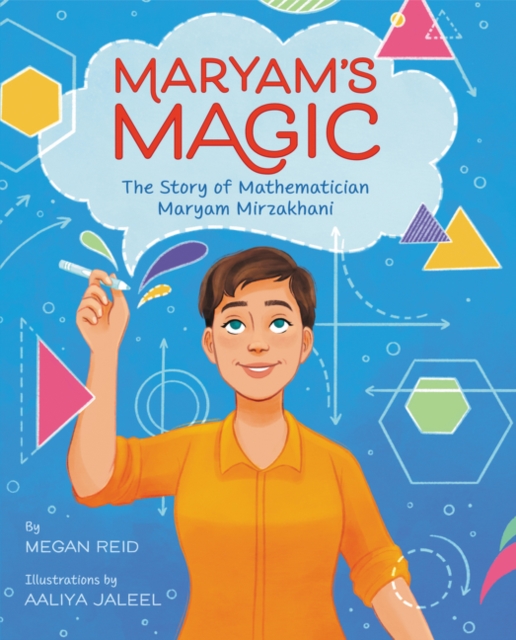 Maryam’s Magic: The Story of Mathematician Maryam Mirzakhani, Hardback Book