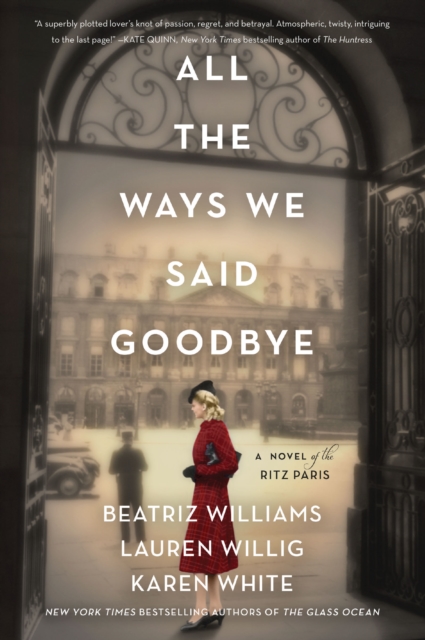 All the Ways We Said Goodbye : A Novel of the Ritz Paris, Paperback / softback Book