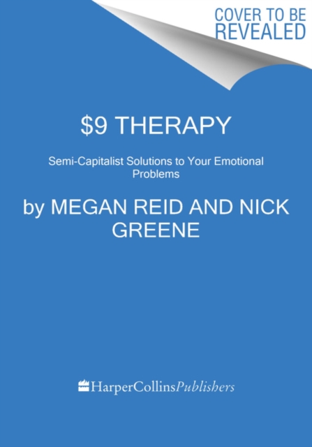 $9 Therapy : Semi-Capitalist Solutions to Your Emotional Problems, Paperback / softback Book