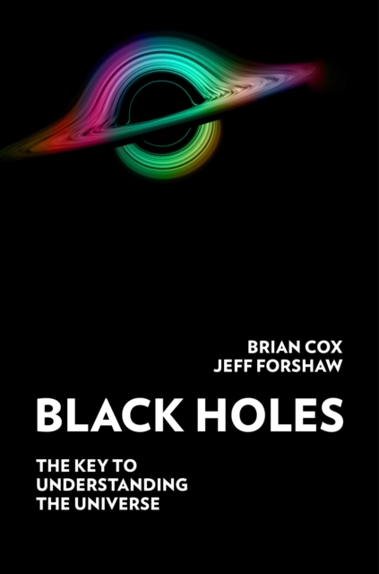 Black Holes : The Key to Understanding the Universe, EPUB eBook