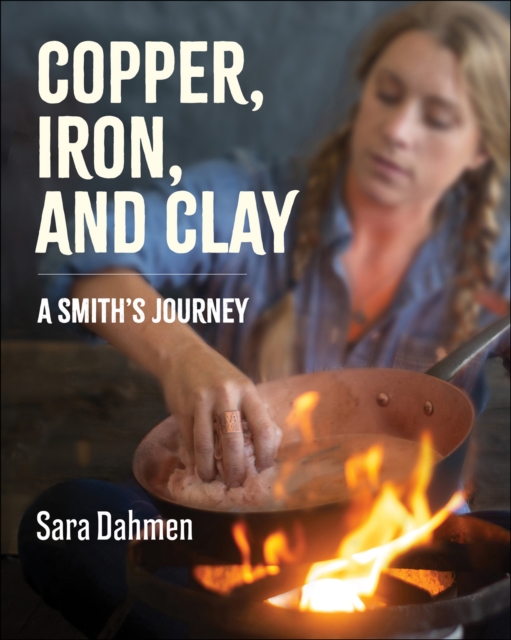 Copper, Iron, and Clay : A Smith's Journey, EPUB eBook