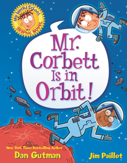 My Weird School Graphic Novel: Mr. Corbett Is in Orbit!, Paperback / softback Book