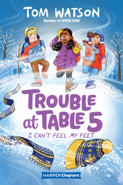 Trouble at Table 5 #4: I Can't Feel My Feet, Paperback / softback Book