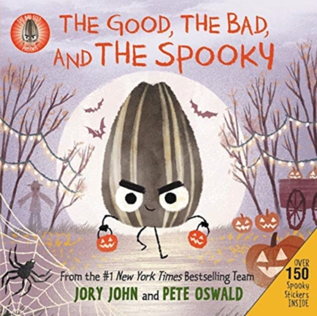 The Bad Seed Presents: The Good, the Bad, and the Spooky : Over 150 Spooky Stickers Inside. A Halloween Book for Kids, Hardback Book