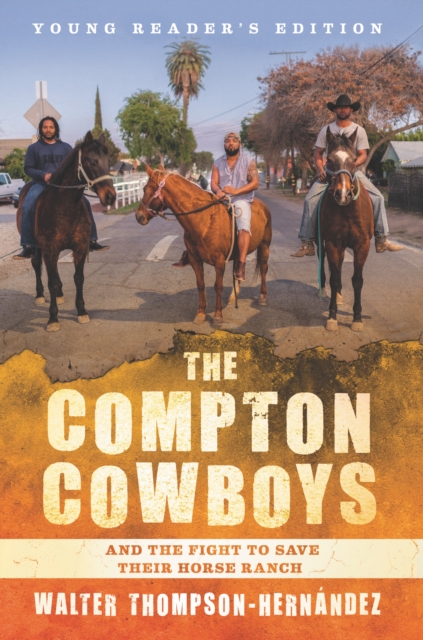 The Compton Cowboys: Young Readers' Edition : And the Fight to Save Their Horse Ranch, EPUB eBook