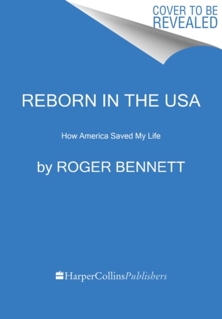 Reborn in the USA : An Englishman's Love Letter to His Chosen Home, Hardback Book