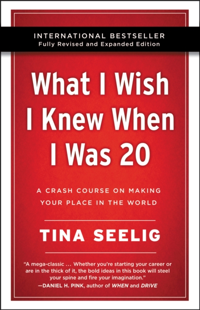What I Wish I Knew When I Was 20 - 10th Anniversary Edition : A Crash Course on Making Your Place in the World, EPUB eBook