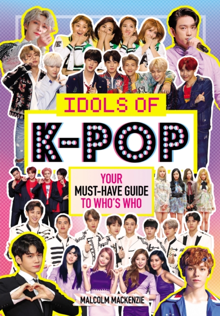 Idols of K-Pop : Your Must-Have Guide to Who's Who, EPUB eBook