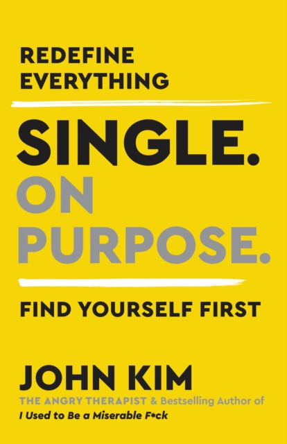 Single On Purpose : Redefine Everything. Find Yourself First., EPUB eBook
