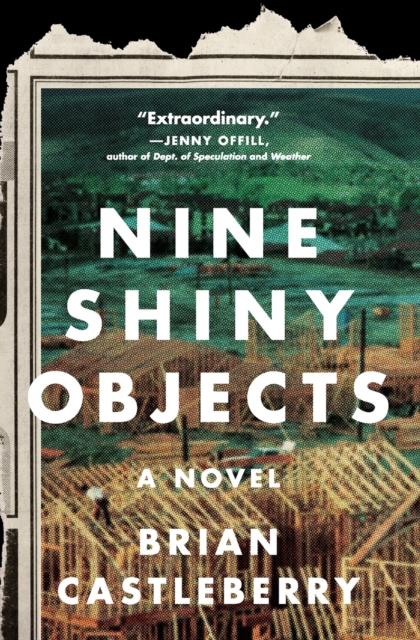 Nine Shiny Objects : A Novel, Paperback / softback Book