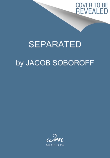 Separated : Inside an American Tragedy, Hardback Book
