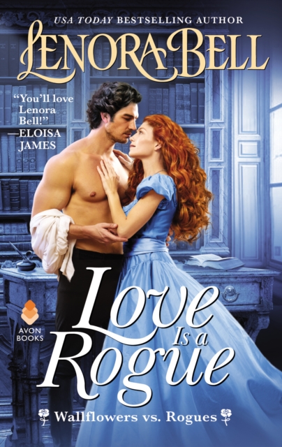 Love Is a Rogue : Wallflowers vs. Rogues, EPUB eBook