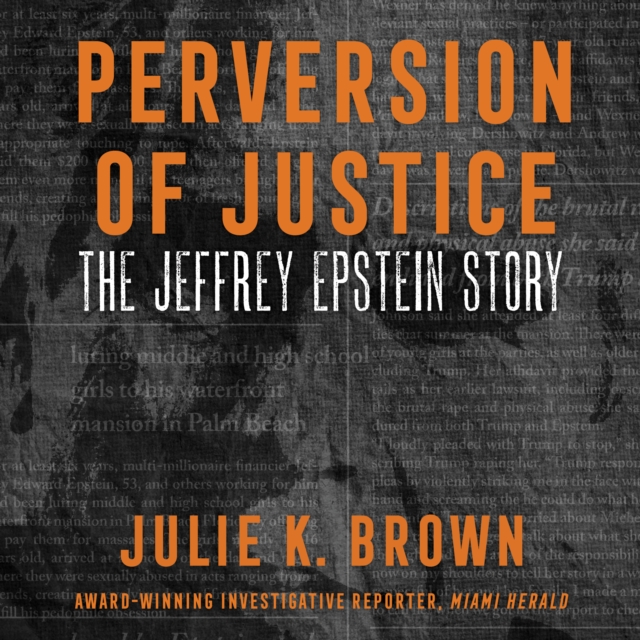 Perversion of Justice : The Jeffrey Epstein Story, eAudiobook MP3 eaudioBook