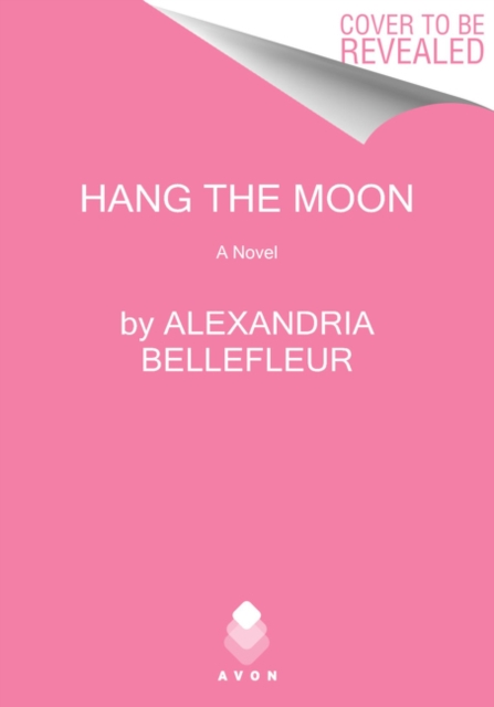 Hang the Moon : A Novel, Paperback / softback Book