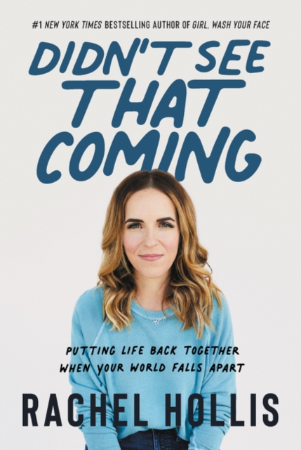 Didn't See That Coming : Putting Life Back Together When Your World Falls Apart, Hardback Book