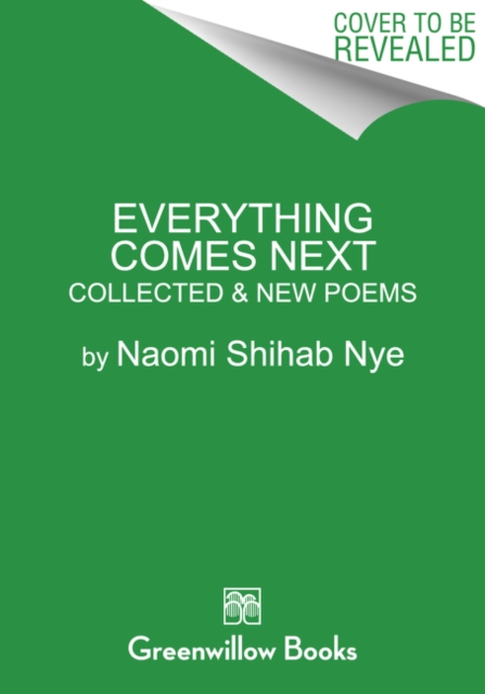 Everything Comes Next : Collected and New Poems, Hardback Book
