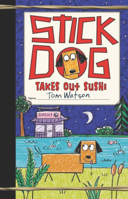 Stick Dog Takes Out Sushi, Hardback Book