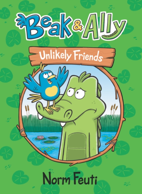 Beak & Ally #1: Unlikely Friends, Hardback Book
