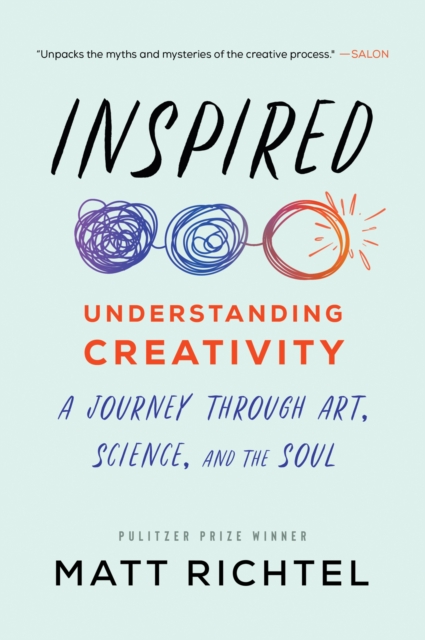 Inspired : Understanding Creativity: A Journey Through Art, Science, and the Soul, EPUB eBook