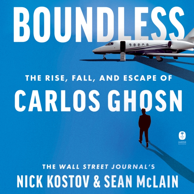 Boundless : The Rise, Fall, and Escape of Carlos Ghosn, eAudiobook MP3 eaudioBook