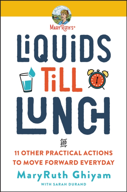 Liquids till Lunch : 12 Small Habits That Will Change Your Life for Good, EPUB eBook