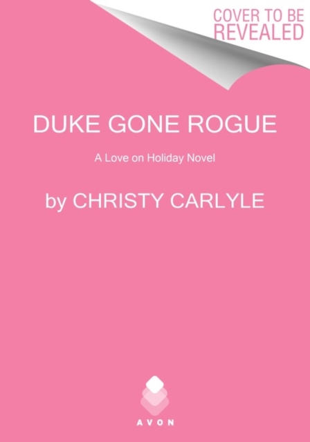 Duke Gone Rogue : A Love on Holiday Novel, Paperback / softback Book