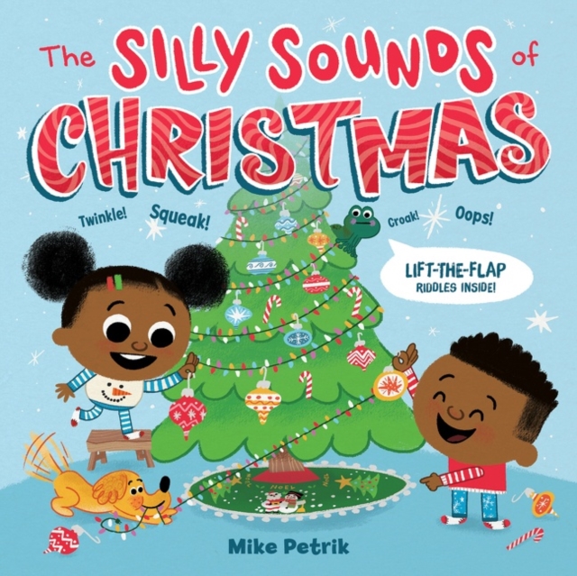 The Silly Sounds of Christmas : Lift-the-Flap Riddles Inside! A Christmas Holiday Book for Kids, Board book Book